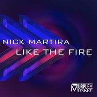 Nick Martira - Like the Fire (Main Club Mix)