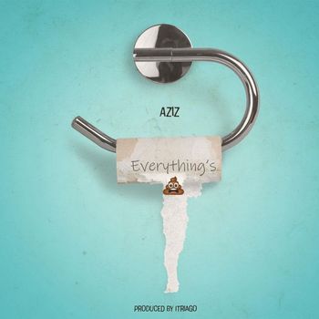 Aziz - Everything's Sh!t (Explicit)