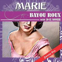 Bayou Roux - Marie (feat. Jo-El Sonnier)