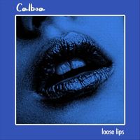 Calboa - Loose Lips