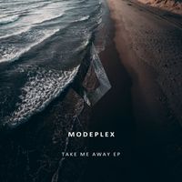 Modeplex - Take Me Away