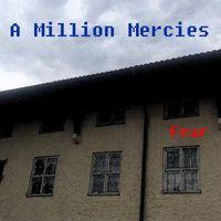 A Million Mercies - Fear (Corsanico 2022)