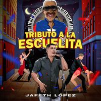 Jafeth López - Tributo a la Escuelita