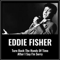 Eddie Fisher - Turn Back The Hands Of Time