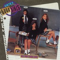The Good Girls - All For Your Love