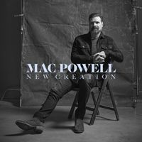 Mac Powell - New Creation