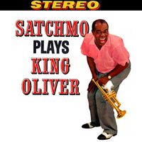 Louis Armstrong and His Orchestra - Satchmo Plays King Oliver