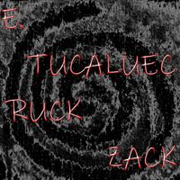 E. Tucaluec - Ruck Zack
