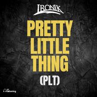 Ironik - Pretty Little Thing (PLT)