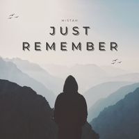 Mistah - Just Remember (Explicit)