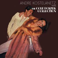 Andre Kostelanetz - Andre Kostelanetz plays The Cole Porter Collection (Copy)