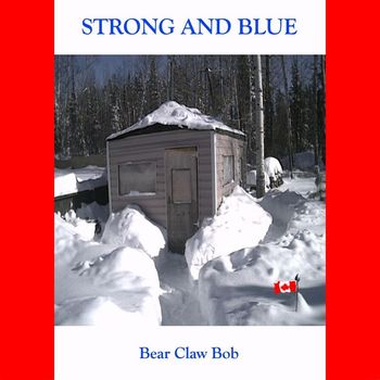 Bear Claw Bob - Strong And Blue