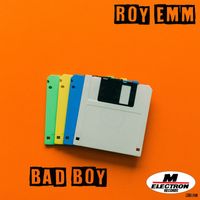 ROY EMM - Bad Boy