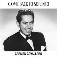 Carmen Cavallaro - Come Back To Sorrento