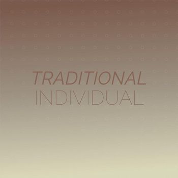 Various Artists - Traditional Individual