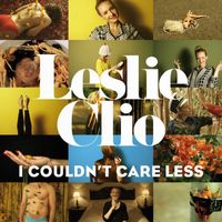 Leslie Clio - I Couldn't Care Less (10 Year Anniversary Edition [Explicit])