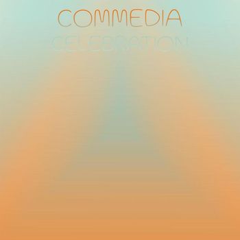 Various Artists - Commedia Celebration