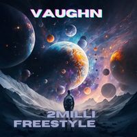 Vaughn - 2millie Freestyle (Explicit)