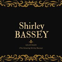 Shirley Bassey - Goldfinger (The Amazing Shirley Bassey) (Explicit)