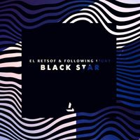 El Retsof and Following Light - Black Star