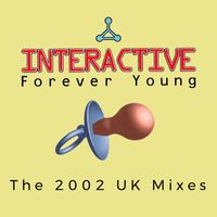 Interactive - Forever Young - The 2002 UK Mixes