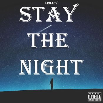 Legacy - Stay the Night (Explicit)