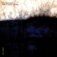 The Telescopes - Songs of Love and Revolution (Remix EP)