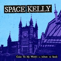 Space Kelly - Come to My World: a Tribute to Sarah