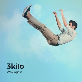 3Kilo - Why Again