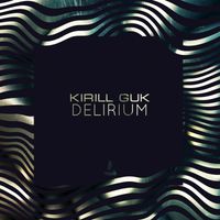 Kirill Guk - Delirium