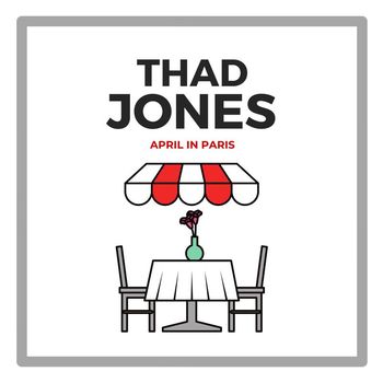 Thad Jones - April In Paris