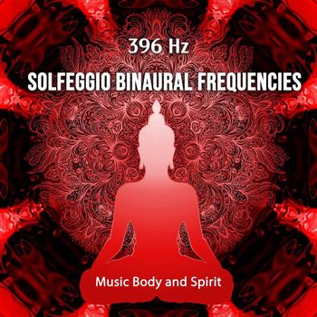 Music Body and Spirit - 396 Hz Solfeggio Binaural Frequencies