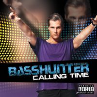 Basshunter - Calling Time (Explicit)