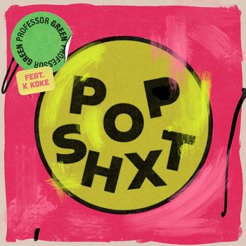 Professor Green - POP SHXT (Explicit)