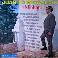 Juanito Maravillas - Mas Fandangos