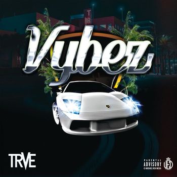 Trve - Vybez (Explicit)