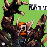Denis First - Play That