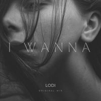Lodi - I Wanna