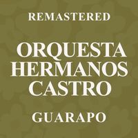 Orquesta Hermanos Castro - Guarapo (Remastered)
