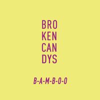 Brokencandys - Bamboo