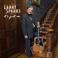Larry Sparks - It's Just Me
