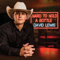 David Lewis - Hard To Hold A Bottle