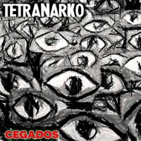 Tetranarko - Cegados (Explicit)