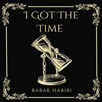Babak - I Got The Time (Explicit)