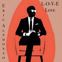Eric Alphonso - L-O-V-E Love