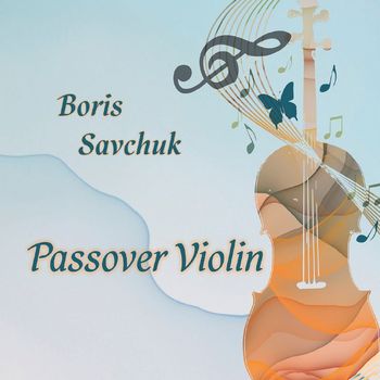 Boris Savchuk - Passover Violin