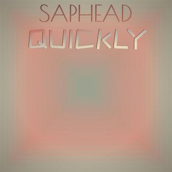 Various Artists - Saphead Quickly