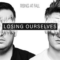 Rising at Fall - Losing Ourselves