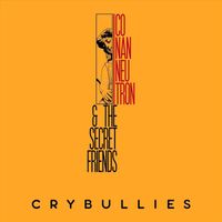 Conan Neutron & the Secret Friends - Crybullies