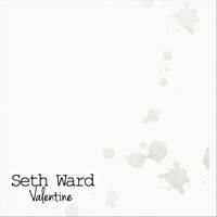 Seth Ward - Valentine